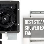 Best Steam Shower Exhaust Fan