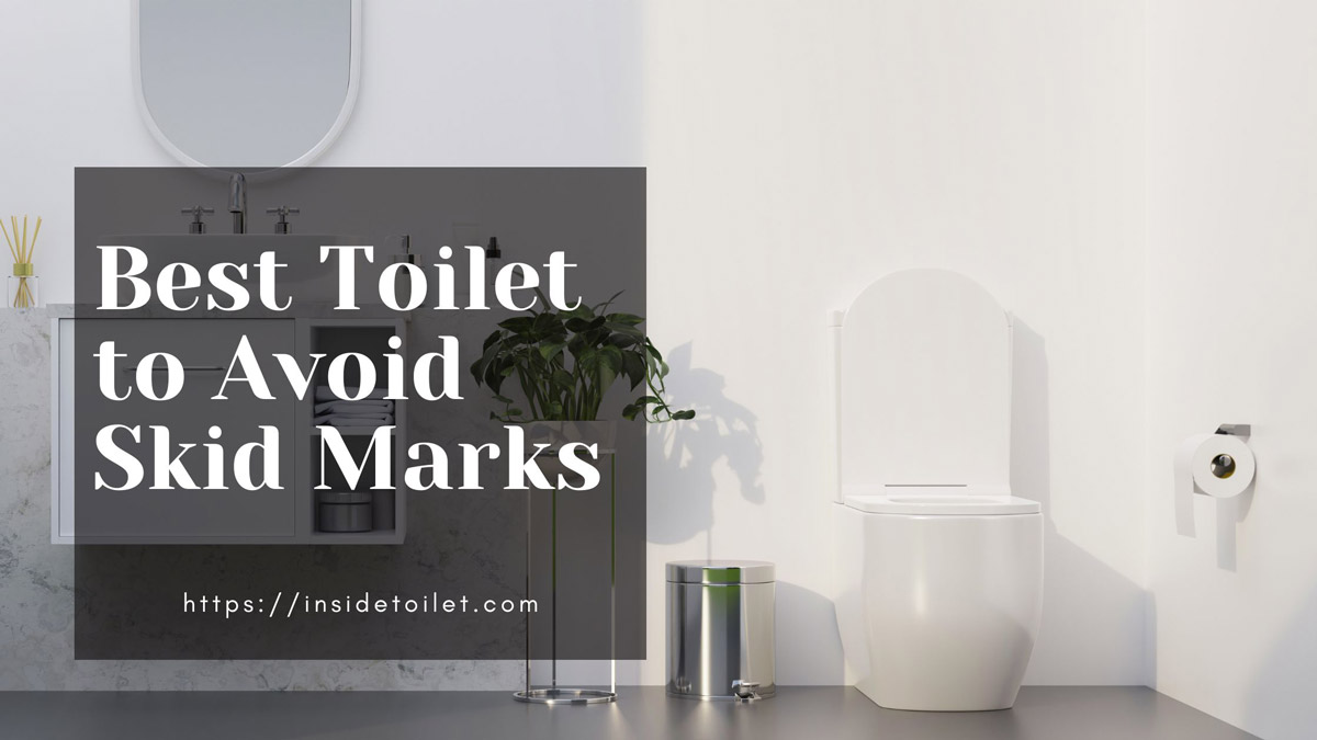 These are the 10 Best Toilet to Avoid Skid Marks Reviews of 2023 InsideToilet